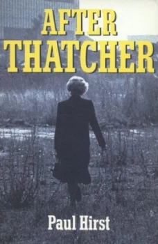 Image of After Thatcher by Paul Q Hirst Book