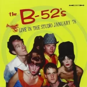 Image of Live in the Studio January 78 by The B-52's CD Album