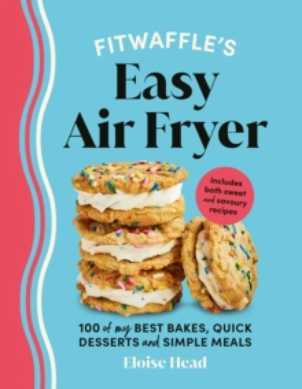 Image of Fitwaffles Easy Air Fryer : 100 of my best bakes, quick desserts and simple meals Hardback