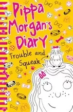 Image of Pippa Morgans Diary #4: Trouble and Squeak