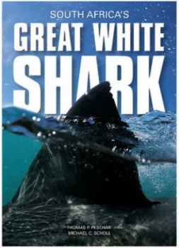 Image of South Africas Great White Shark by Thomas P Peschak and Michael C Scholl Paperback