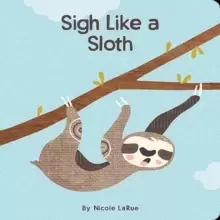 Image of Sigh Like a Sloth