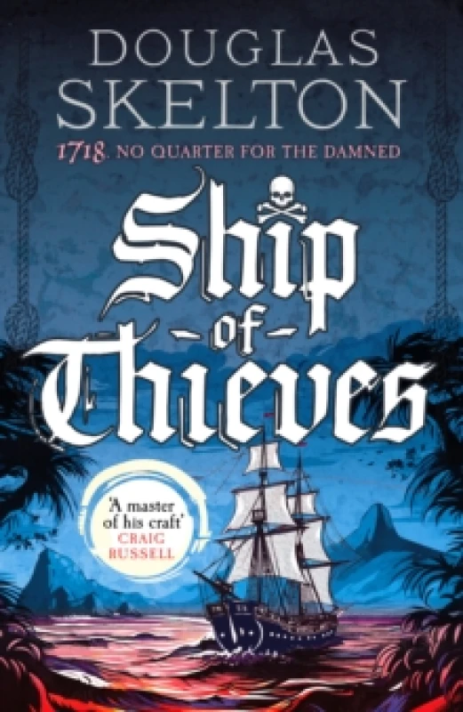 Image of Ship of Thieves : 'High-octane historical fiction' Daily Mail Hardback
