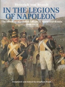 Image of In the Legions of Napoleon by Heinrich Von Brandt and Jonathan North Hardback