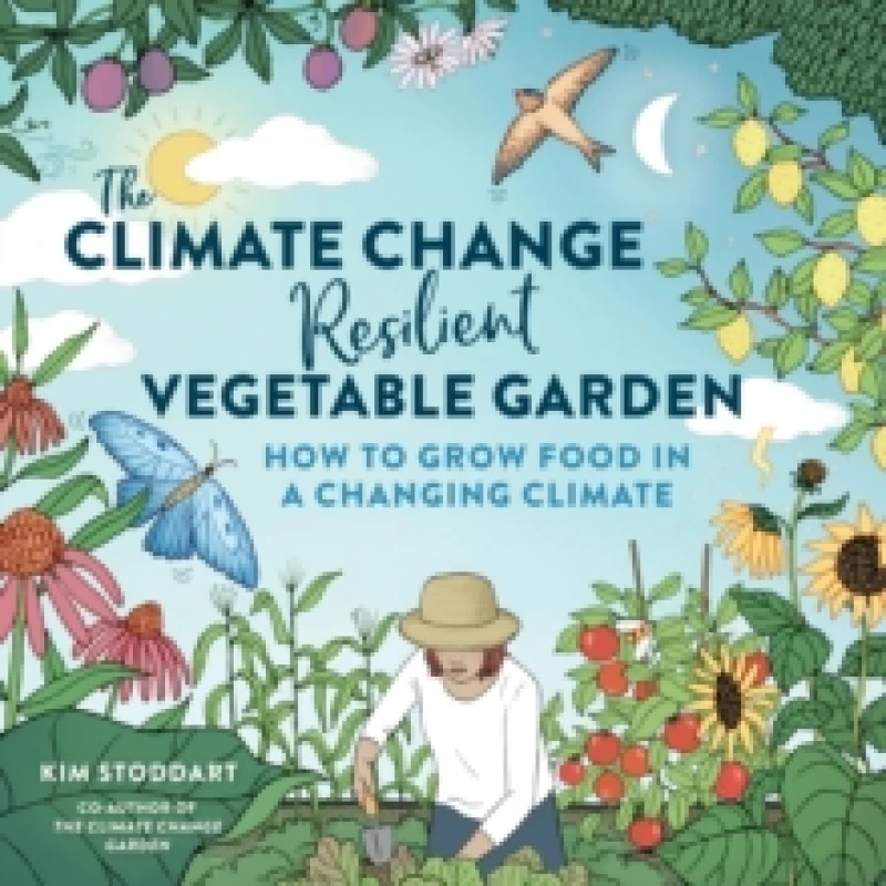 Image of The Climate Change-Resilient Vegetable Garden. Paperback. By Kim Stoddart Books