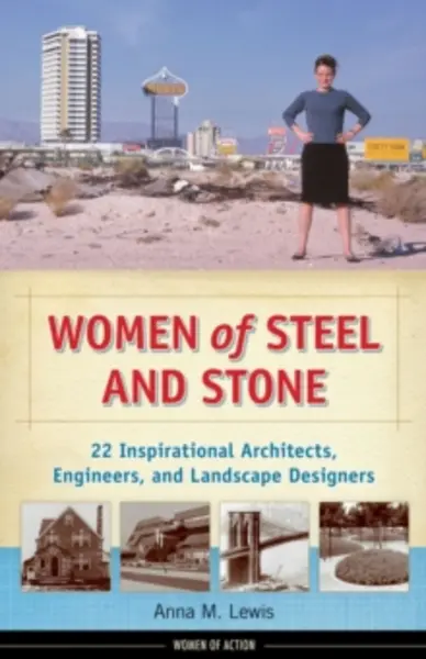 Image of women of steel and stone 22 inspirational architects engineers and landscap 9781613736678