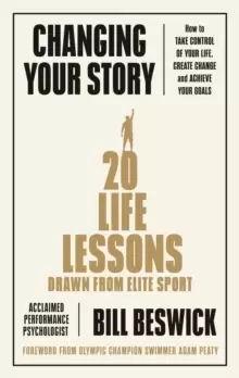 Image of Changing Your Story : How To Take Control Of Your Life, Create Change And Achieve Your Goals