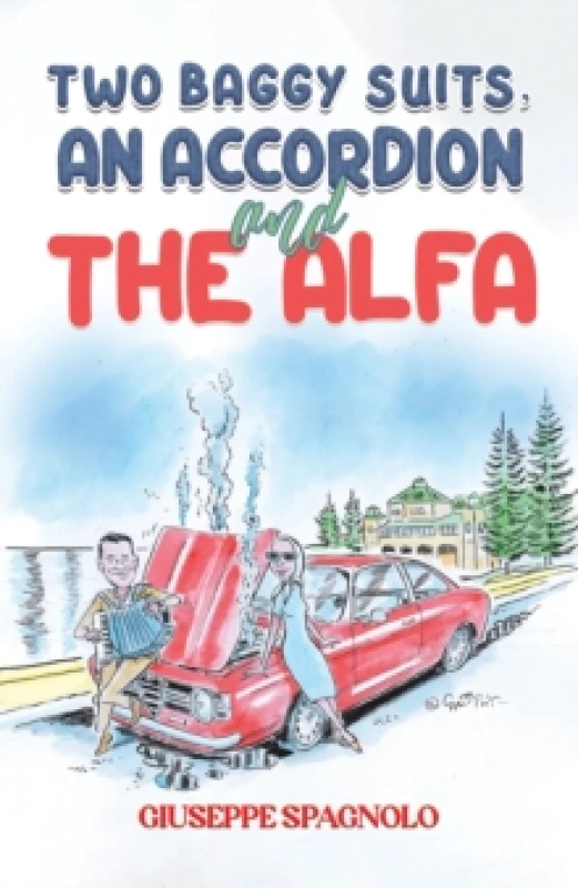 Image of Two Baggy Suits, an Accordion and the Alfa. Paperback. By Giuseppe Spagnolo Books