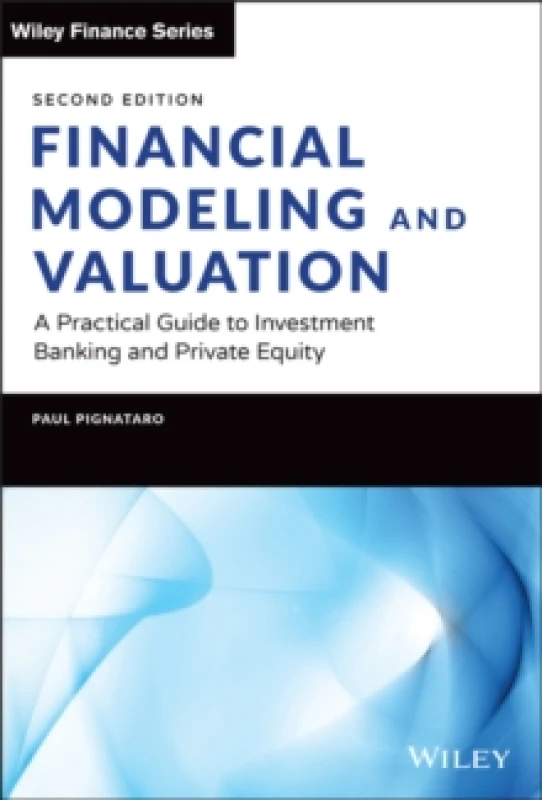 Image of Financial Modeling and Valuation. Hardback. By Paul Pignataro Books