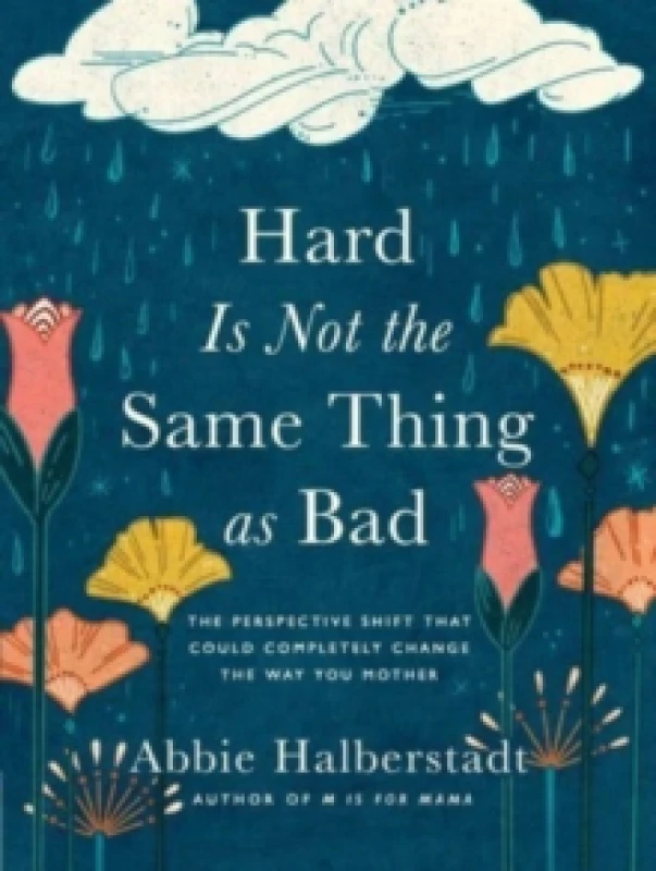 Image of Hard Is Not the Same Thing as Bad. Hardback. By Abbie Halberstadt Books