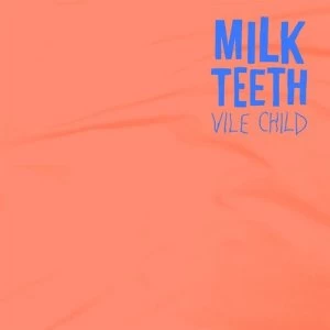 Image of Milk Teeth - Vile Child Vinyl