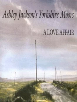 Image of Ashley Jacksons Yorkshire Moors by Ashley Jackson Hardback