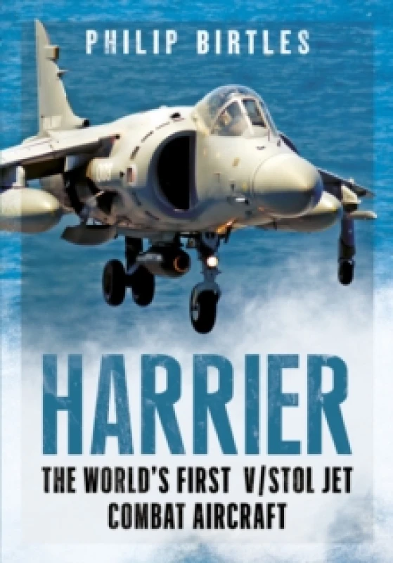 Image of Harrier : The Worlds First V/STOL Jet Combat Aircraft Hardback