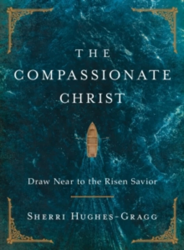 Image of The Compassionate Christ : Draw Near to the Risen Savior (A 31-Day Devotional Retelling of Stories from the Life of Jesus) Hardback