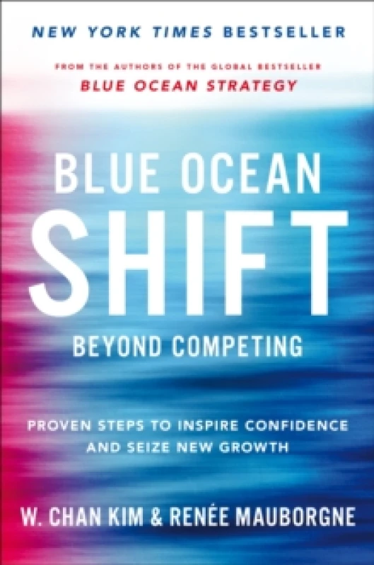 Image of Blue Ocean Shift : Beyond Competing - Proven Steps to Inspire Confidence and Seize New Growth Paperback / softback