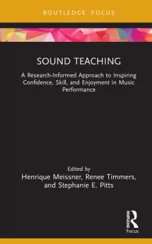 Image of Sound TeachingA Research-Informed Approach to Inspiring Confidence Skill and Enjoyment in Music Performance