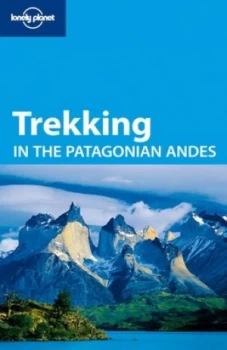 Image of Trekking in the Patagonian Andes by Lonely Planet Paperback