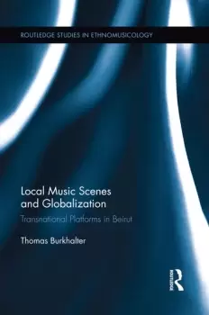 Image of Local Music Scenes and GlobalizationTransnational Platforms in Beirut