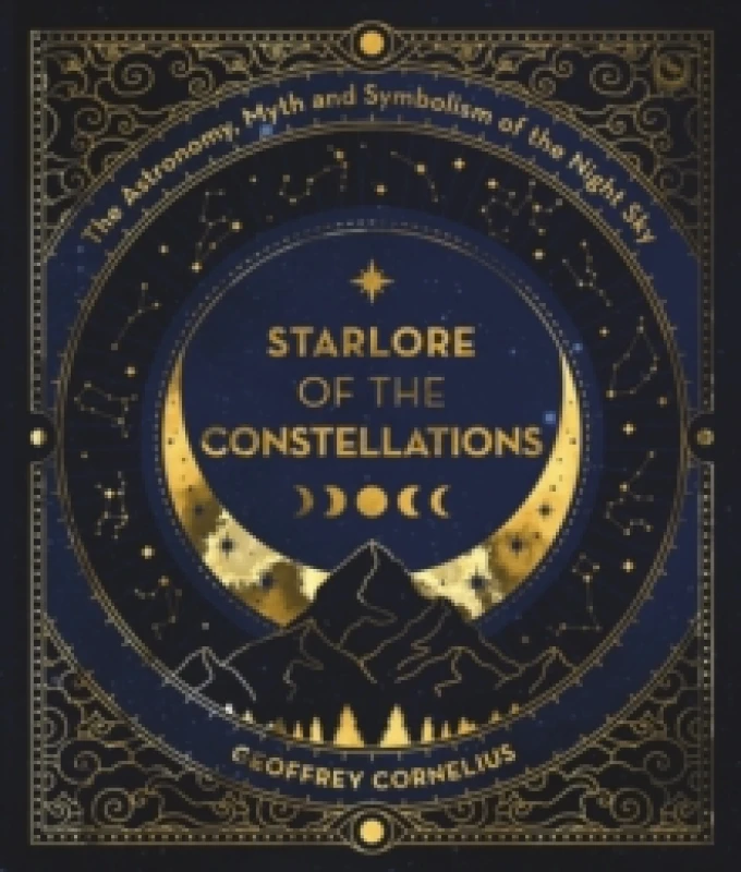 Image of Starlore of the Constellations : The Astronomy, Myth and Symbolism of the Night Sky Paperback / softback