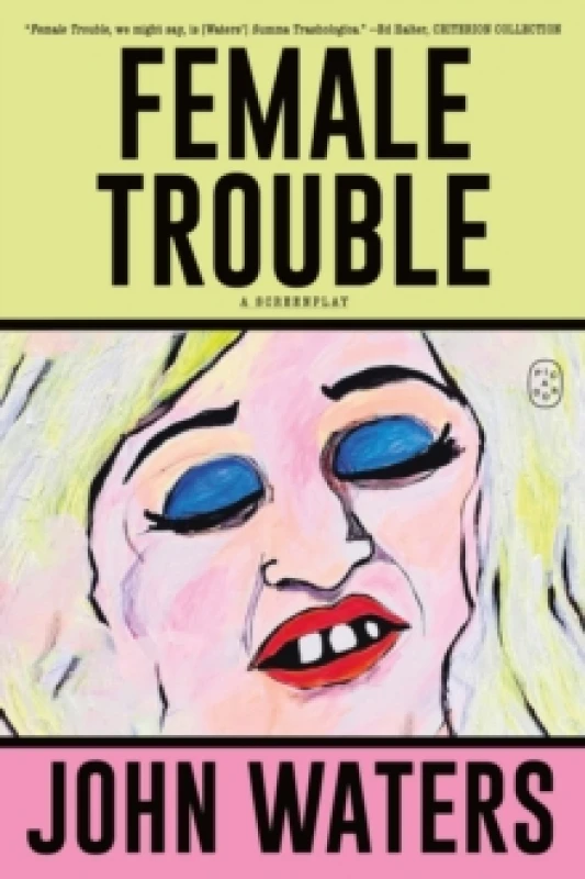 Image of Female Trouble : A Screenplay Paperback / softback