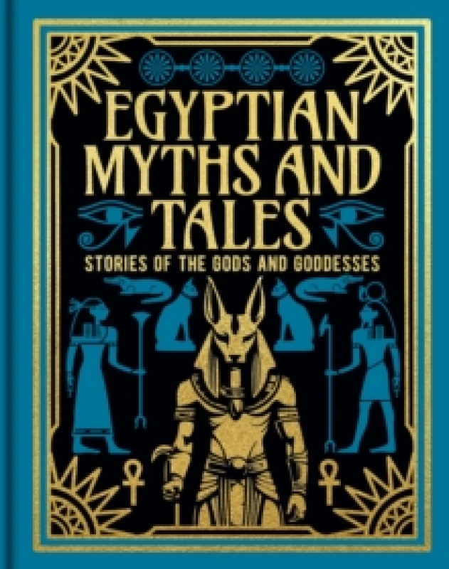 Image of Egyptian Myths and Tales : Stories of the Gods and Goddesses Hardback