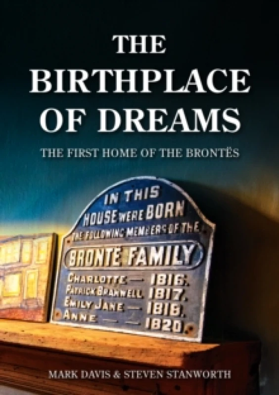 Image of Birthplace of Dreams : The First Home of the Brontes Paperback / softback