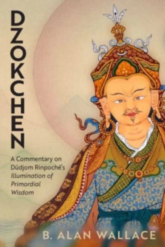 Image of Dzokchen : A Commentary on Dudjom Rinpoche's 'Illumination of Primordial Wisdom' Paperback / softback