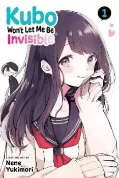 Image of Kubo Won't Let Me Be Invisible, Vol. 1 by Nene Yukimori