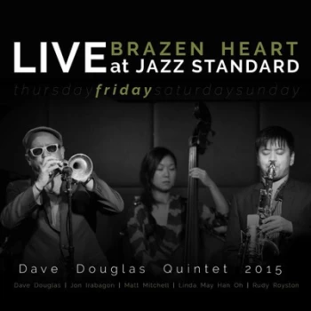 Image of Brazen Heart Live at Jazz Standard - Friday by Dave Douglas Quintet CD Album