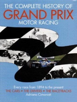 Image of The Complete History of Grand Prix Motor Racing by Adriano Cimarosti Hardback