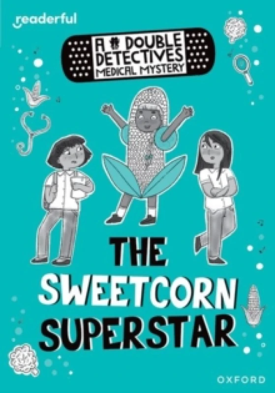 Image of Readerful Rise: Oxford Reading Level 8: A Double Detectives Medical Mystery: The Sweetcorn Superstar Paperback / softback