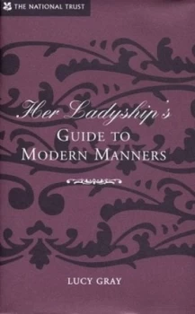 Image of Her Ladyships Guide to Modern Manners by Lucy Gray Hardback