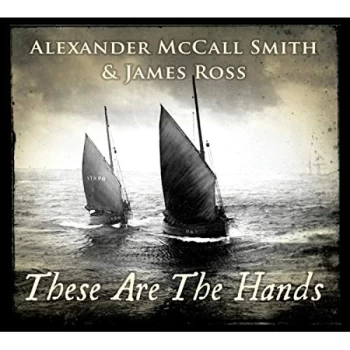 Image of Alexander McCall Smith And James Ross - These Are the Hands CD