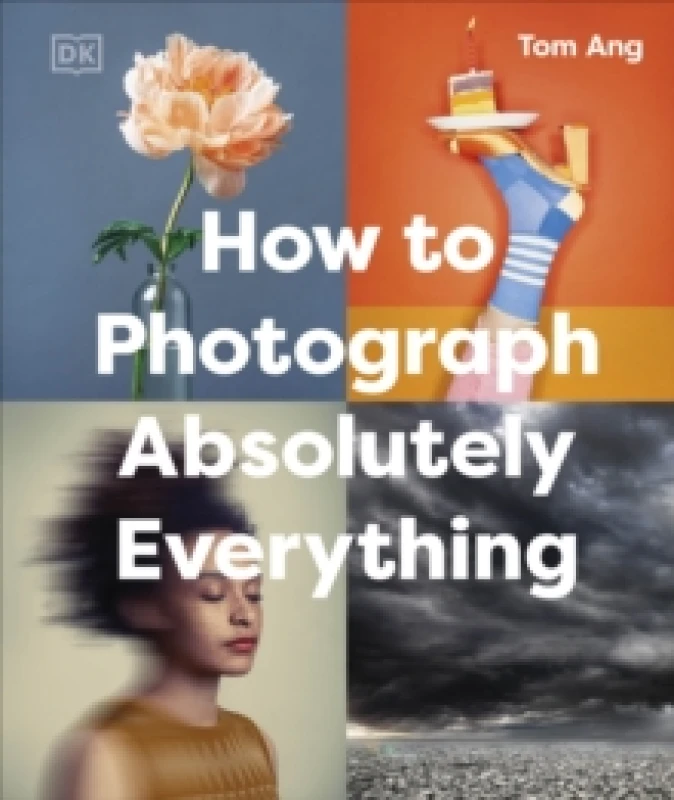 Image of How to Photograph Absolutely Everything. Hardback. By Tom Ang Books