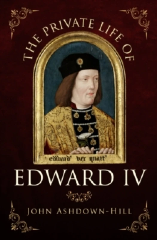Image of The Private Life of Edward IV Paperback / softback