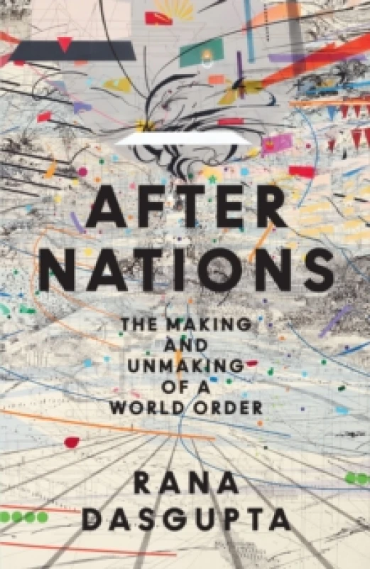 Image of After Nations : The Making and Unmaking of a World Order Hardback