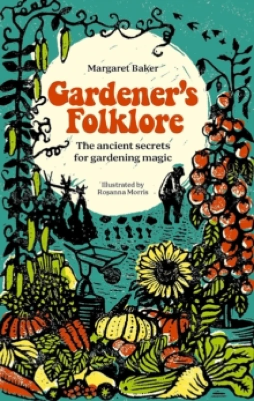 Image of gardeners folklore the ancient secrets for gardening magic 9781446312599