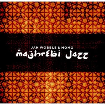 Image of Jah Wobble & MoMo Project - Maghrebi Jazz CD