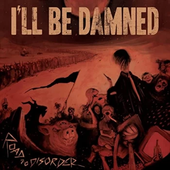 Image of I'Ll Be Damned - Road to Disorder CD