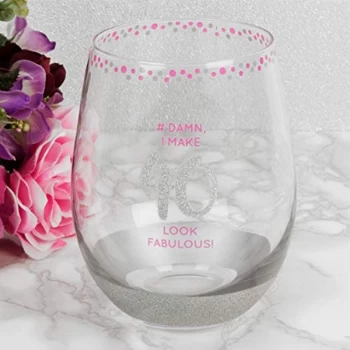 Image of Girl Talk Stemless Glass - #Damn I Make 40 Look Fabulous