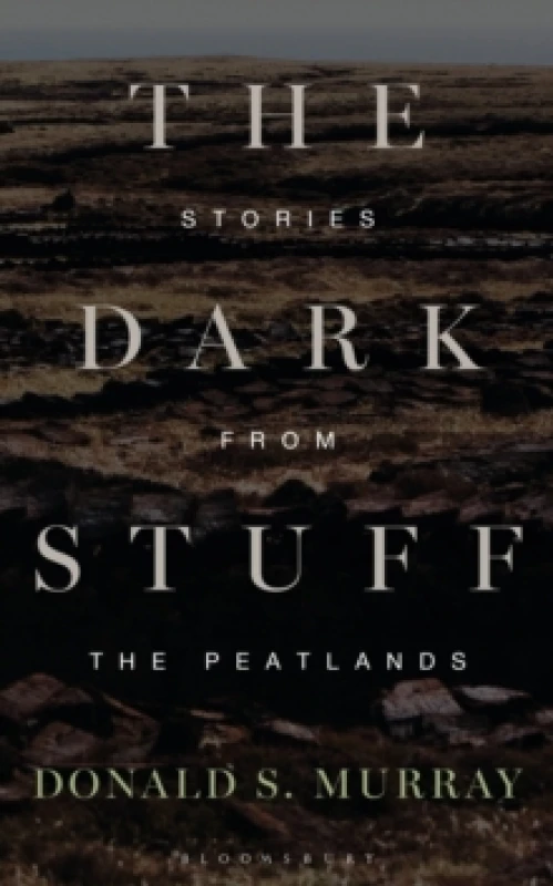 Image of The Dark Stuff : Stories from the Peatlands Paperback / softback
