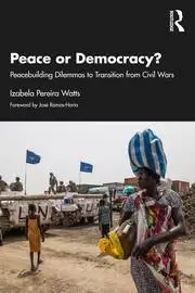 Image of Peace or Democracy? Peacebuilding Dilemmas to Transition from Civil Wars