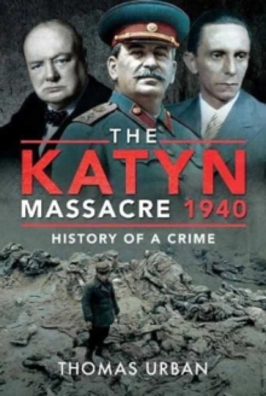 Image of The Katyn Massacre 1940 : History of a Crime Paperback / softback