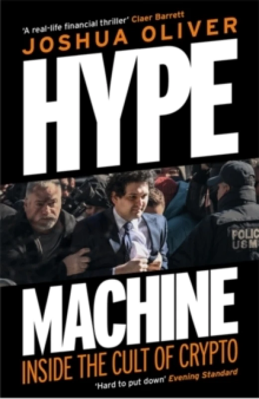 Image of Hype Machine: Inside the Cult of Crypto : 'Hard to put down' EVENING STANDARD Paperback / softback