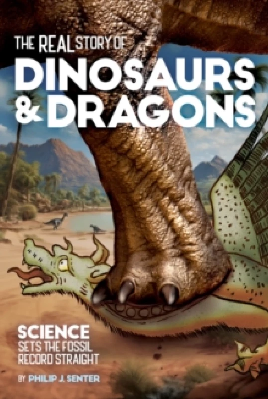 Image of The Real Story of Dinosaurs and Dragons : Science Sets the Fossil Record Straight Paperback / softback