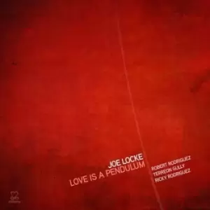 Image of Love Is a Pendulum by Joe Locke CD Album