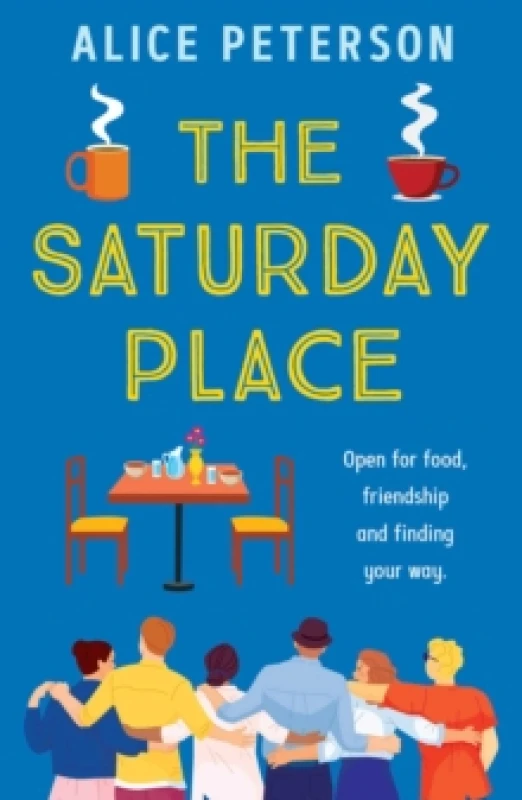 Image of The Saturday Place : Open for food, friendship and finding your way -- the BRAND NEW tender and uplifting novel Paperback / softback