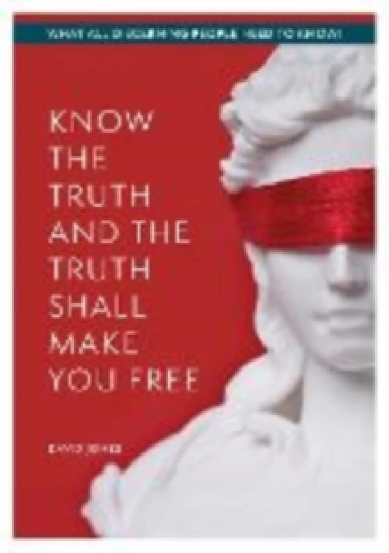 Image of KNOW THE TRUTH AND THE TRUTH SHALL MAKE YOU FREE : What All Discerning People Need to Know Paperback / softback