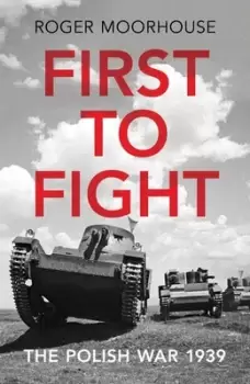 Image of First to fight by Roger Moorhouse