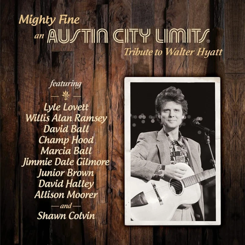 Image of Mighty Fine: An Austin City Limits Tribute to Walter Hyatt CD / Album